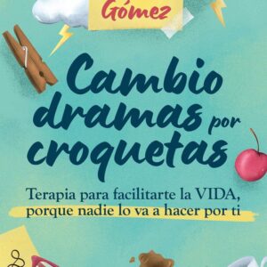 CAMBIO DRAMAS POR CROQUETAS - GOMEZ, JESSICA - HARPER COLLINS