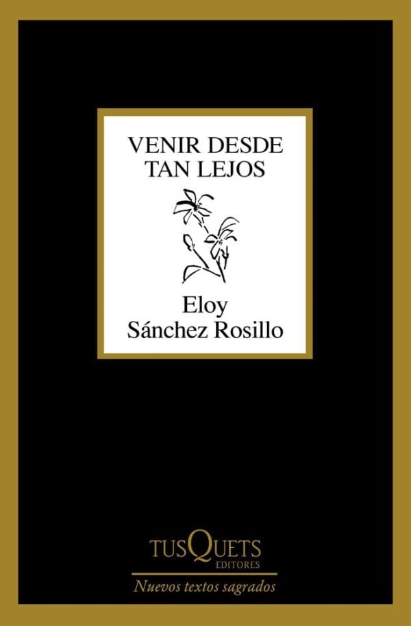 VENIR DES DE TAN LLUNY - ELOY SANCHEZ ROSILLO - TUSQUETS