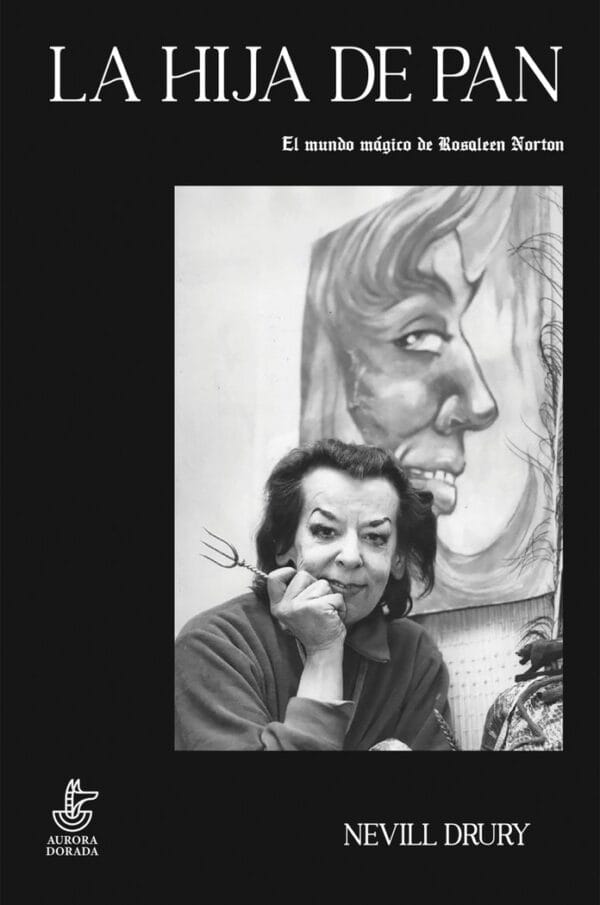 FILLA DE PA EL MÓN MÀGIC DE ROSALEEN NORTON,LA - DRURY,NEVILL