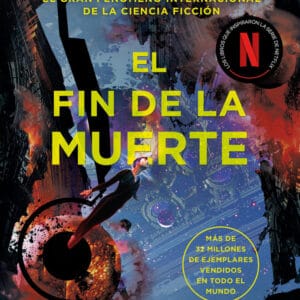 EL FIN DE LA MUERTE (TRILOGIA DE LOS TRES CUERPOS 3) - CIXIN LIU