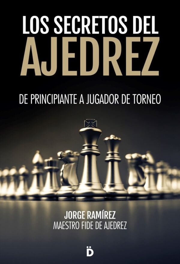 SECRETOS DEL AJEDREZ,LOS - RAMIREZ,JORGE - DIERESIS EDITORIAL S,L