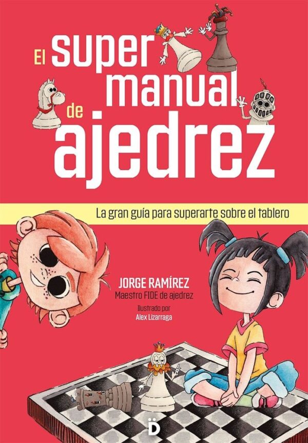 SUPERMANUAL DE AJEDREZ PARA NIÑOS,EL - RAMIREZ,JORGE - DIERESIS EDITORIAL S,L