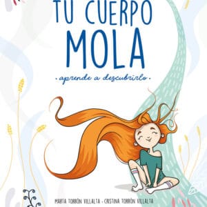 TU CUERPO MOLA APRENDE A DESCUBRIRLO - TORRON (MENSTRUITA),CRISTINA/TORRON,MART