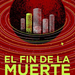 EL FIN DE LA MUERTE ED ILUSTRADA TRILOGIA DE LOS TRES CUERPO - CIXIN LIU