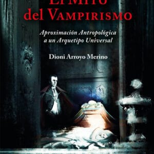 THE MYTH OF VAMPIRISM - ARROYO MERINO, DIONI