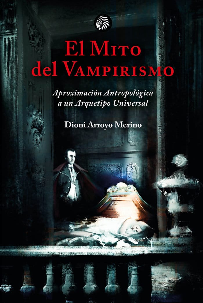LE MYTHE DU VAMPIRISME - ARROYO MERINO, DIONI