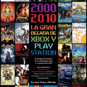 2000-2010 LA GRANDE DÉCENNIE DE XBOX ET PLAYSTATION - SEGURA ALCALDE, ENRIQUE - DOLMEN