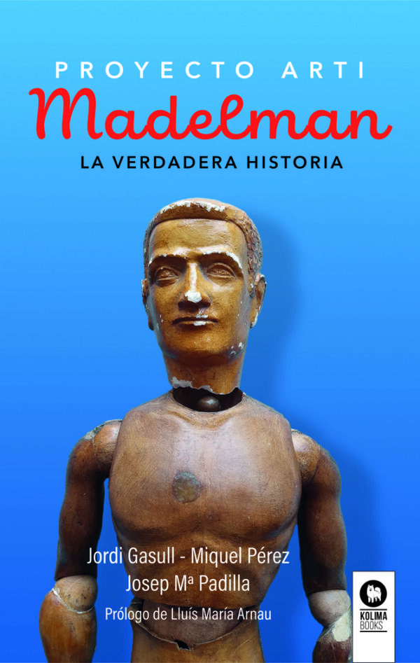 MADELMAN - GASULL TORRES,JORDI/PADILLA VILASECA, - KOLIMA BOOKS
