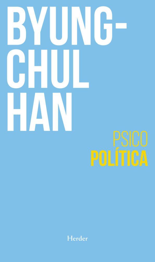 PSICOPOLÍTICA - BYUNG CHULL,HAN - HERDER