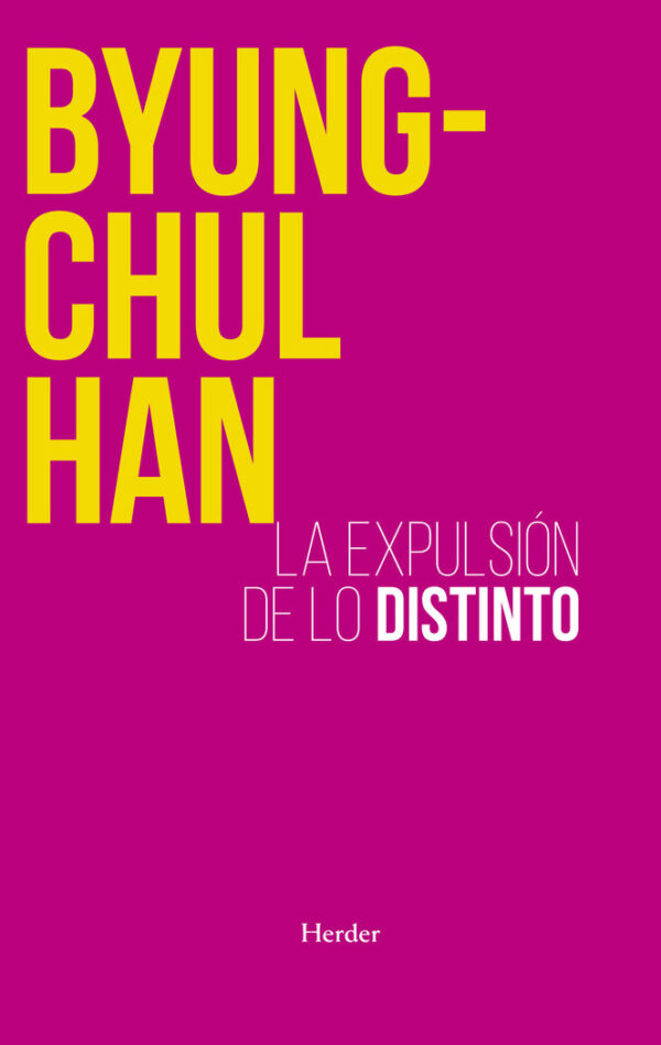 EXPULSION DE LO DISTINTO - BYUNG CHUL,HAN - HERDER