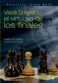 VASILI SMYSLOV: THE VIRTUOSO OF FINALS - SMYSLOV, VASILI - HISPANO EUROPEA