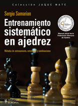 SYSTEMATIC TRAINING IN CHESS - SAMARIAN, SERGIU - HISPANIC EUROPEAN