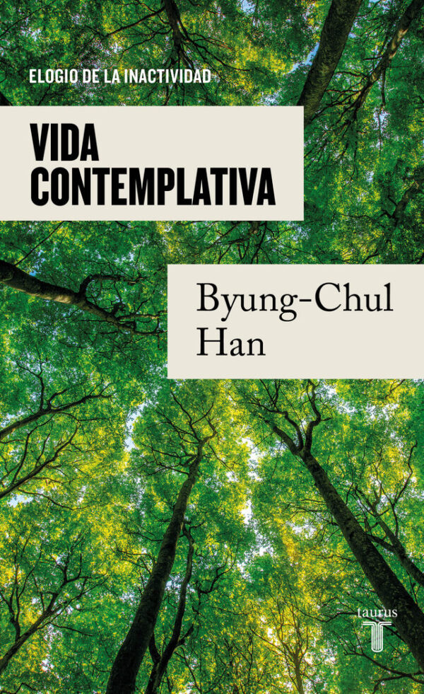 VIDA CONTEMPLATIVA - HAN,BYUNG CHUL - TAURUS