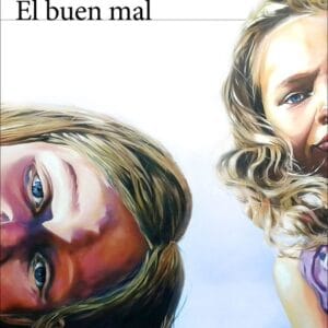 EL BUEN MAL - SAMANTA SCHWEBLIN - SEIX BARRAL