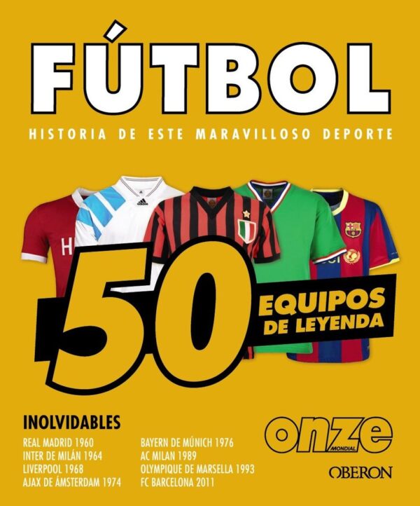 FUTBOL 50 EQUIPOS DE LEYENDA - OUSSADI, ZAHIR - ANAYA MULTIMEDIA