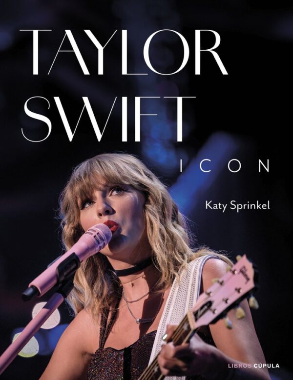 TAYLOR SWIFT ICON - KATY SPRINKEL - LLIBRES CUPULA