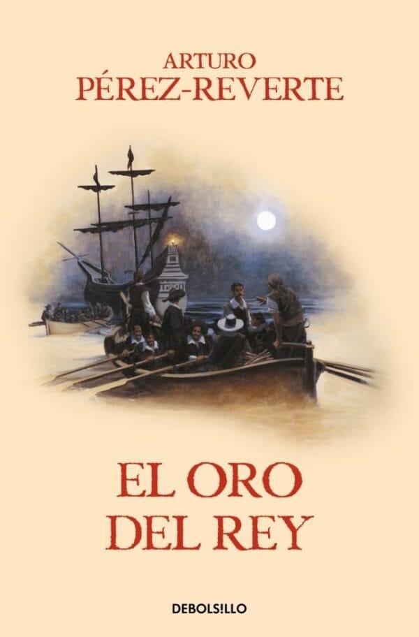 ORO DEL REY,EL - PEREZ REVERTE,ARTURO