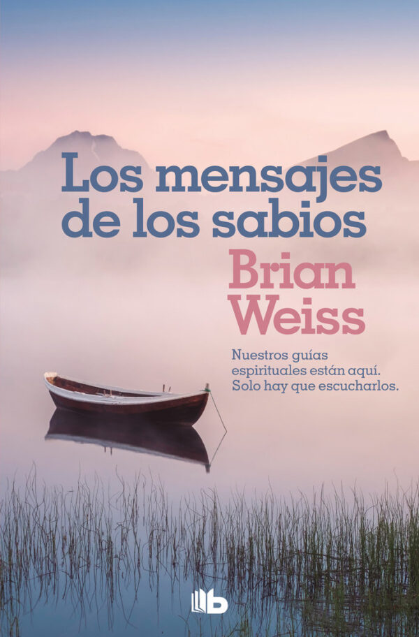 MENSAJES DE LOS SABIOS,LOS - WEISS, BRIAN - B DE BOLSILLO