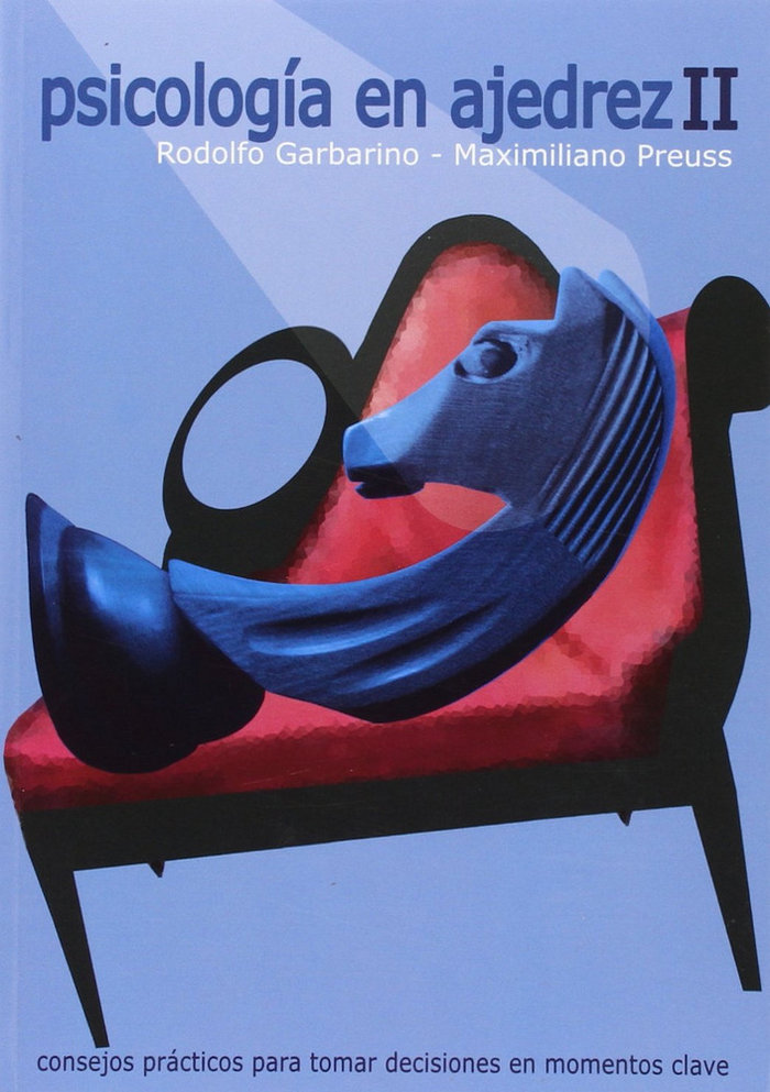 PSICOLOGIA EN AJEDREZ II - GARBARINO, RODOLFO/PRESUSS, MAXIMILIANO - CASA DEL AJEDREZ