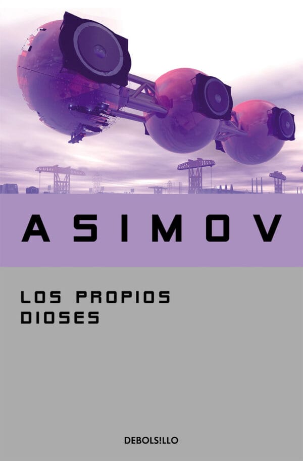 PROPIOS DIOSES - ASIMOV,ISAAC