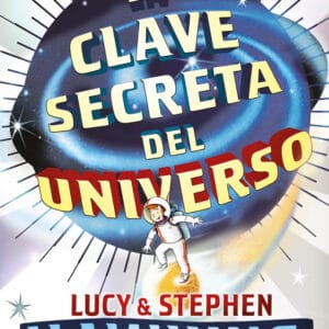THE SECRET KEY TO THE UNIVERSE, THE DBBS - HAWKING, STEPHEN/ HAWKING, LUCY - DEBOLSILLO