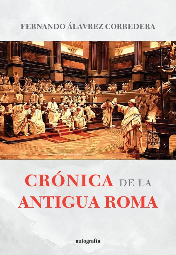 CRONICAS DE LA ANTIGUA ROMA - ALVAREZ CORREDERA,FERNANDO
