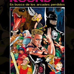 ARCADE CLASSICS ROUND 4 A LA RECHERCHE DES MACHINES D'ARCADE PERDUES - SEGURA ALCALDE, ENRIQUE - DOLMEN