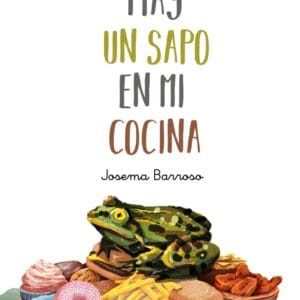 THERE'S A TOAD IN MY KITCHEN - BARROSO, JOSEMA