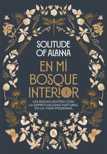 EN MI BOSQUE INTERIOR - SOLITUDE OF ALANNA - BRUGUERA
