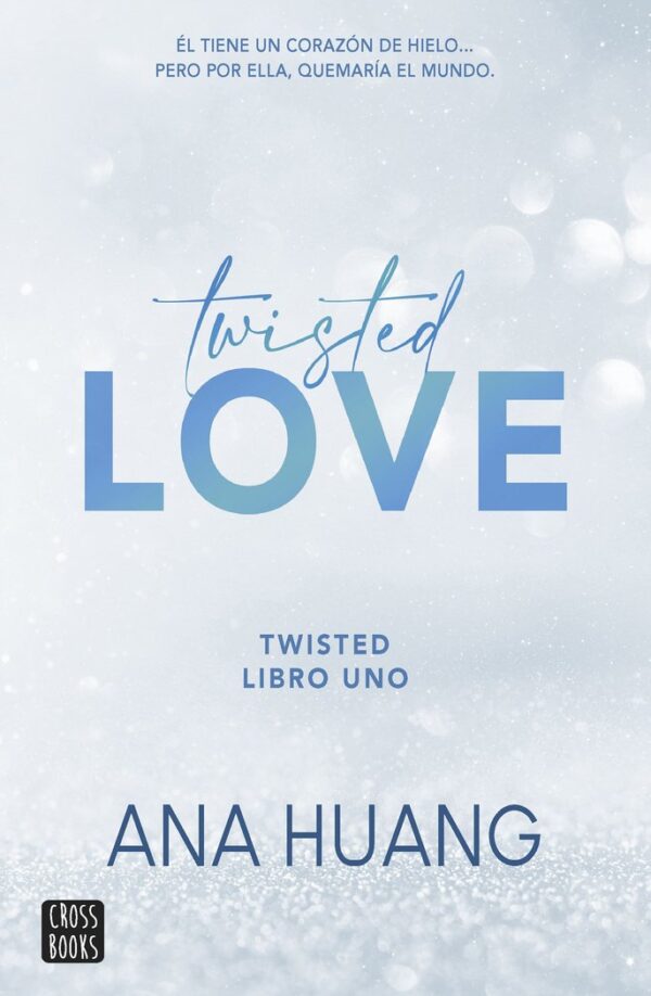 TWISTED 1 LOVE - ANA HUANG - CROSS BOOKS