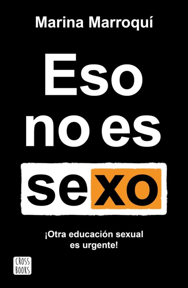 AIXÒ NO ÉS SEXE - MARROQUI ESCLAPES, MARINA - CROSS BOOKS