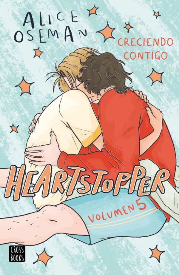 HEARTSTOPPER 5 CRECIENDO CONTIGO - ALICE OSEMAN - CROSS BOOKS