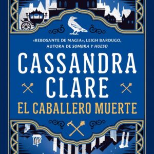 EL CABALLERO MUERTE SWORD CATCHER 2 - CASSANDRA CLARE - CROSS BOOKS