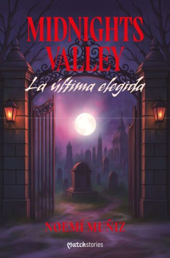 MIDNIGHTS VALLEY LA ULTIMA ELEGIDA - MUÑIZ, NOEMI - ESENCIA