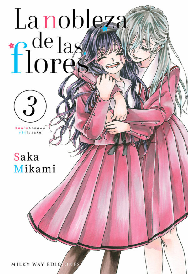 LA NOBLEZA DE LAS FLORES 3 - MIKAMI,SAKA - MILKY WAY ,EDICIONES