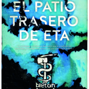 EL PATIO TRASERO DE ETA - MUÑOZ, PABLO/MORENA, JESUS DE LA - ALMUZARA