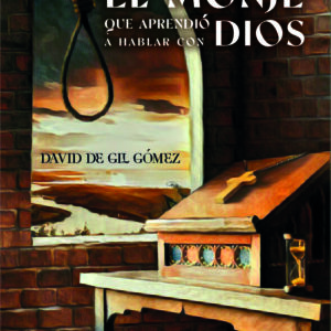 EL MONJE QUE APRENDIO A HABLAR CON DIOS - DE GIL GOMEZ,DAVID - PABILO,EDITORIAL