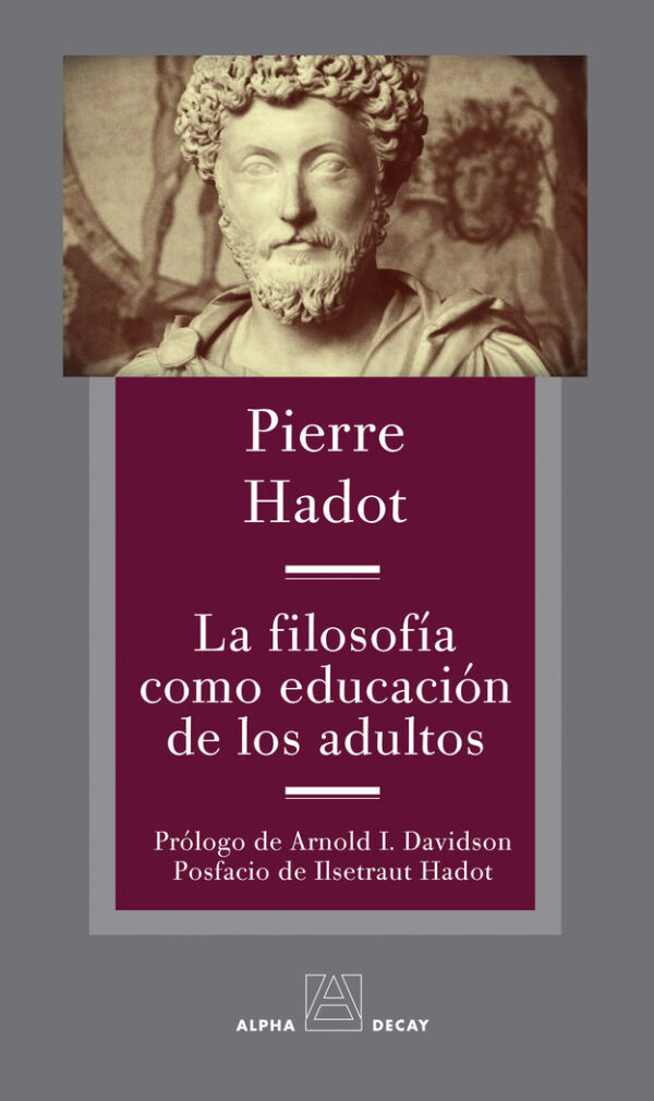 FILOSOFIA COM EDUCACIÓ DELS ADULTS,LA - HADOT,PIERRE - ALPHA DECAY