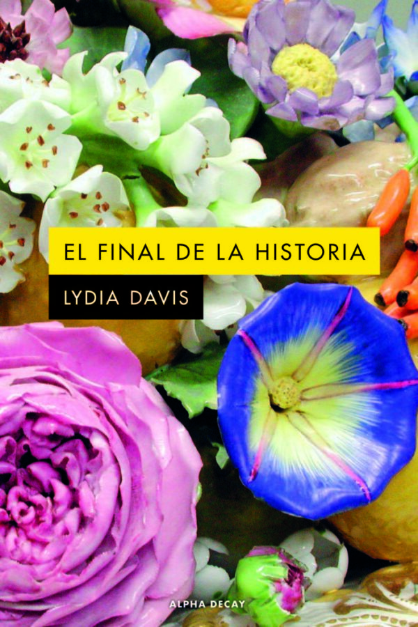 FINAL DE LA HISTORIA,EL - DAVIS,LYDIA - ALPHA DECAY