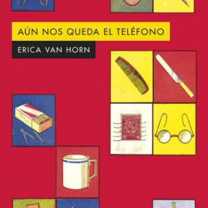 AUN NOS QUEDA EL TELEFONO - VAN HORN,ERICA - ALPHA DECAY