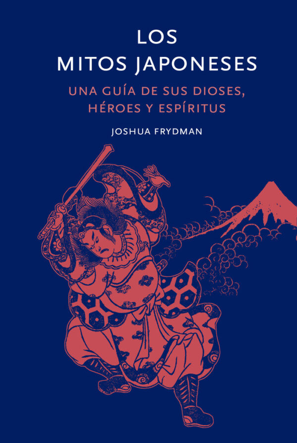 LOS MITOS JAPONESES - FRIEDMAN, JOSHUA - FOLIOSCOPIO