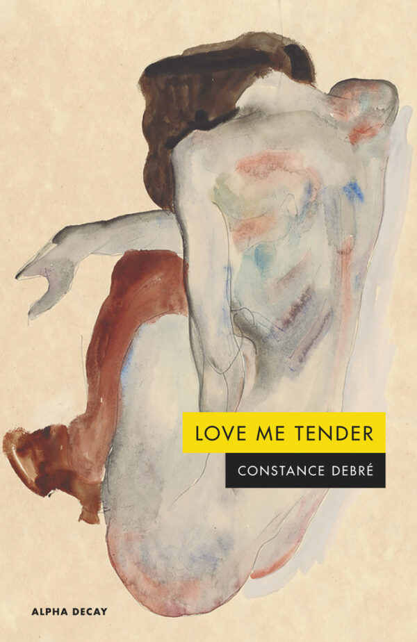 LOVE ME TENDER - DEBRE,CONSTANCE - ALPHA DECAY