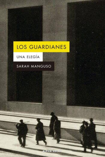 GUARDIANES,LOS - MANGUSO,SARAH - ALPHA DECAY
