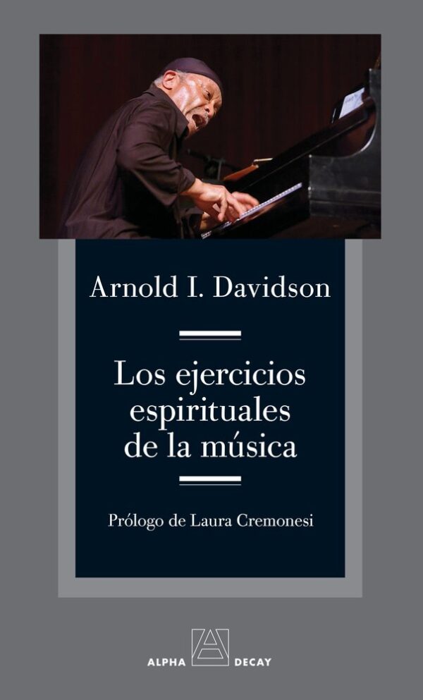 EXERCICIS ESPIRITUALS DE LA MÚSICA,ELS - DAVIDSON,ARNOLD I - ALPHA DECAY