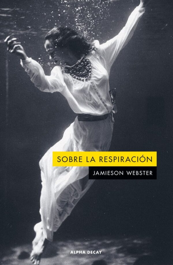 SOBRE LA RESPIRACIÓ - WEBSTER,JAMIESON - ALPHA DECAY