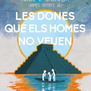 DONES QUE ELS HOMES NO VEUEN I ALTRES RELATS,LS - B SHELDON,ALICE - DUNA LLIBRES