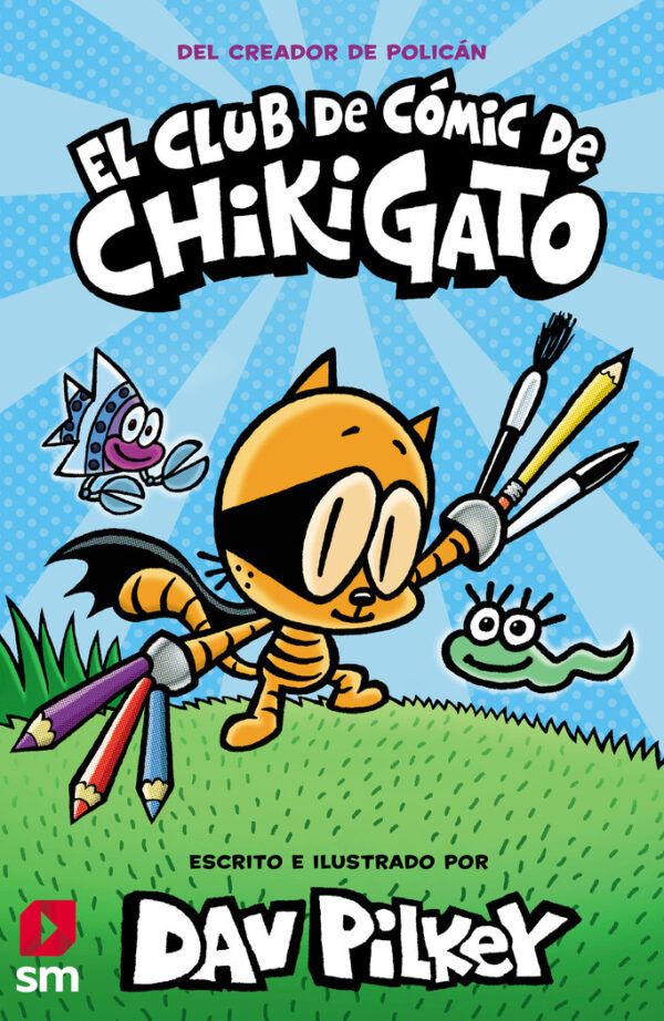 EL CLUB DE CÒMIC DE CHIKIGATO - PILKEY, DAV - SM
