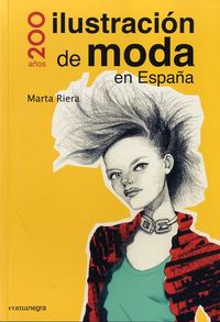 200 ANYS IL·LUSTRACIÓ DE MODA A ESPANYA - RIERA TABOAS,MARTA - COMANEGRA
