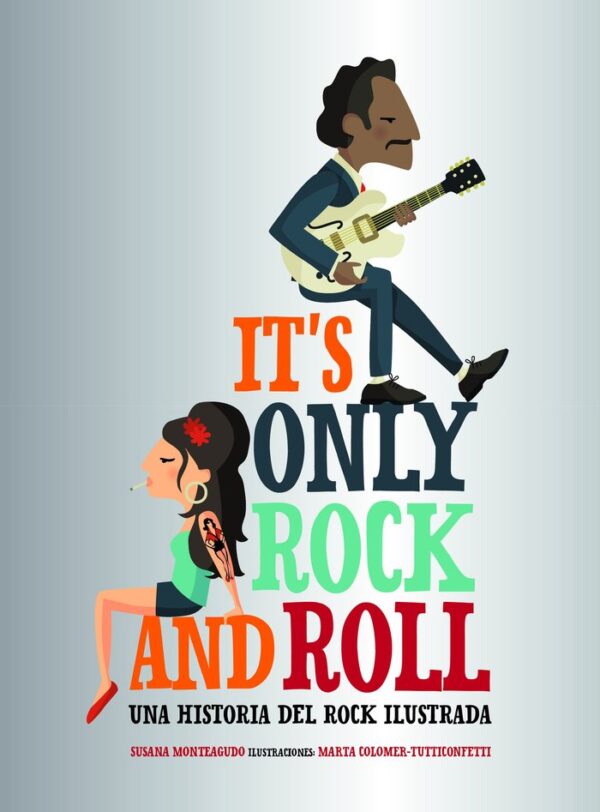 IT S ONLY ROCK AND ROLL - MONTEAGUT, SUSANA/MARTA COLOMER - TUTTI - LUNWERG