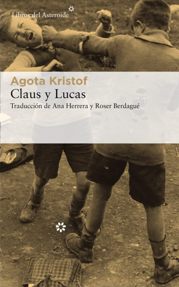 CLAUS Y LUCAS - KRISTOF,AGOTA - LIBROS DEL ASTEROIDE